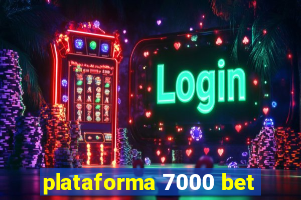 plataforma 7000 bet